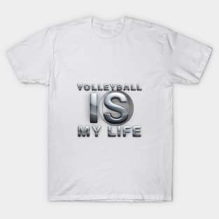 Volleyball is My Life T-Shirt